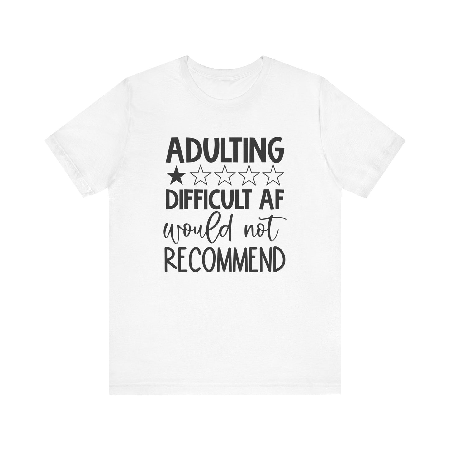 Adulting Difficult AF Would Not Recommend